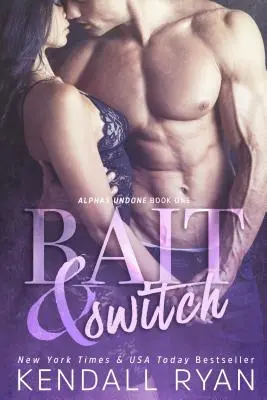 Bait & Switch: Alphas Undone - Libro Uno - Bait & Switch: Alphas Undone - Book One