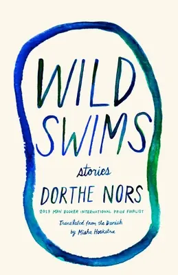 Nadas salvajes: Historias - Wild Swims: Stories