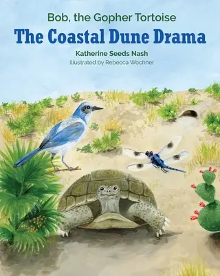 El drama de las dunas costeras: Bob, la tortuga Gopher - The Coastal Dune Drama: Bob, the Gopher Tortoise