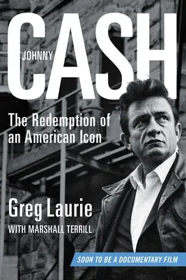 Johnny Cash: La redención de un icono americano - Johnny Cash: The Redemption of an American Icon