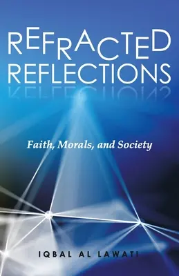 Reflexiones refractadas: Fe, moral y sociedad - Refracted Reflections: Faith, Morals, and Society