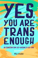 Yes, You Are Trans Enough: Mi transición del autodesprecio al amor propio - Yes, You Are Trans Enough: My Transition from Self-Loathing to Self-Love