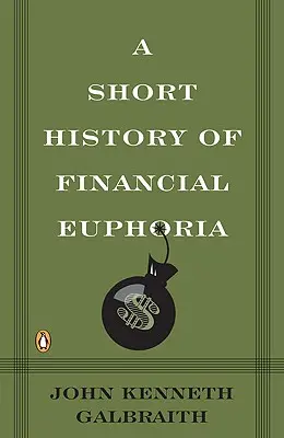 Breve historia de la euforia financiera - A Short History of Financial Euphoria