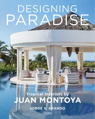 Diseñando el paraíso: Juan Montoya - Designing Paradise: Juan Montoya