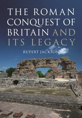 La ocupación romana de Gran Bretaña y su legado - The Roman Occupation of Britain and Its Legacy