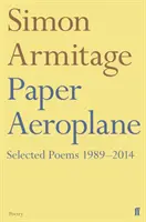 Avión de papel: Poemas escogidos 1989-2014 - Paper Aeroplane: Selected Poems 1989-2014