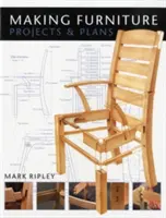 Fabricación de muebles: Proyectos y planos - Making Furniture: Projects & Plans