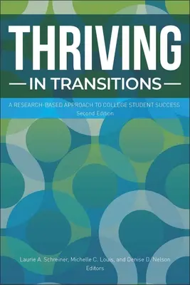 Cómo prosperar en las transiciones: Un enfoque basado en la investigación para el éxito de los estudiantes universitarios - Thriving in Transitions: A Research-Based Approach to College Student Success