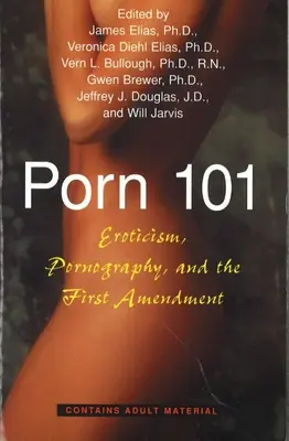 Porno 101: El erotismo, la pornografía y la Primera Enmienda - Porn 101: Eroticism Pornography and the First Amendment