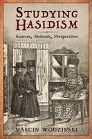 Estudiar el jasidismo: Fuentes, métodos y perspectivas - Studying Hasidism: Sources, Methods, Perspectives