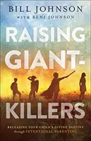 Criando Gigantes: Cómo liberar el destino divino de su hijo a través de la crianza intencional - Raising Giant-Killers: Releasing Your Child's Divine Destiny Through Intentional Parenting