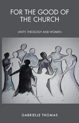 Por el bien de la Iglesia: Unidad, teología y mujeres - For the Good of the Church: Unity, Theology and Women