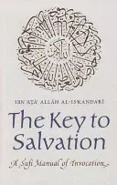 La Llave de la Salvación: Manual sufí de invocación - The Key to Salvation: A Sufi Manual of Invocation