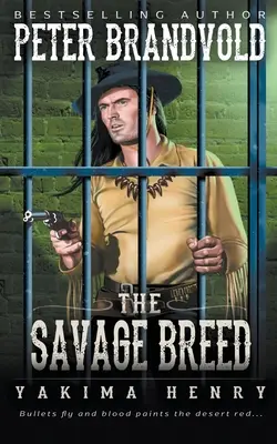 La raza salvaje: un clásico de la ficción del Oeste - The Savage Breed: A Western Fiction Classic