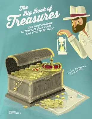 El gran libro de los tesoros: Los descubrimientos más asombrosos jamás realizados y aún por realizar - The Big Book of Treasures: The Most Amazing Discoveries Ever Made and Still to Be Made