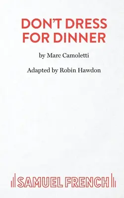 No te vistas para cenar - Don't Dress for Dinner