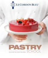 Escuela de Pastelería Le Cordon Bleu: 101 recetas paso a paso - Le Cordon Bleu Pastry School: 101 Step-By-Step Recipes