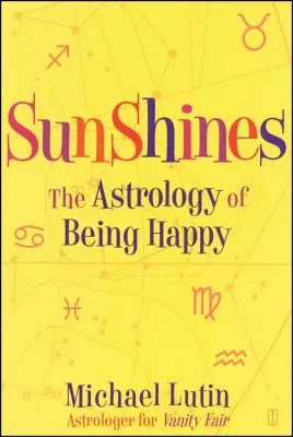 Rayos de sol: La astrología de ser feliz - Sunshines: The Astrology of Being Happy