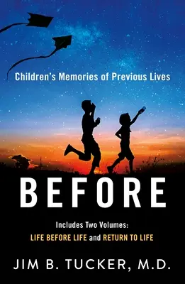 Antes de la vida Recuerdos infantiles de vidas anteriores - Before: Children's Memories of Previous Lives