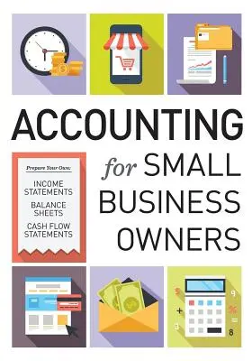 Contabilidad para propietarios de pequeñas empresas - Accounting for Small Business Owners