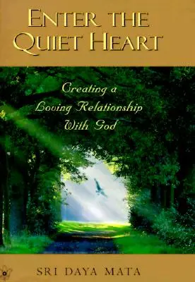 Entra en el Corazn Tranquilo: Cultivando una Relacin de Amor con Dios - Enter the Quiet Heart: Cultivating a Loving Relationship with God