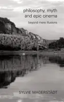 Filosofía, mito y cine épico: más allá de las meras ilusiones - Philosophy, Myth and Epic Cinema: Beyond Mere Illusions