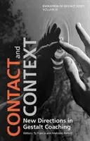 Kontakt und Kontext: Neue Wege im Gestalt-Coaching - Contact and Context: New Directions in Gestalt Coaching