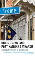 Treme, de HBO, y la catarsis posterior al huracán Katrina: el renacimiento mediático de Nueva Orleans - HBO's Treme and Post-Katrina Catharsis: The Mediated Rebirth of New Orleans