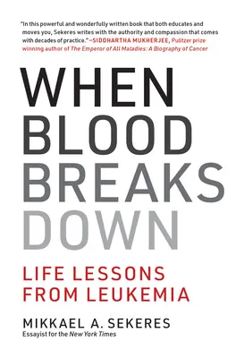 Cuando la sangre se rompe: lecciones de vida a partir de la leucemia - When Blood Breaks Down: Life Lessons from Leukemia