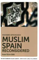 La España musulmana reconsiderada: De 711 a 1502 - Muslim Spain Reconsidered: From 711 to 1502