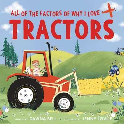 Todos los factores de Por qué me gustan los tractores - All of the Factors of Why I Love Tractors