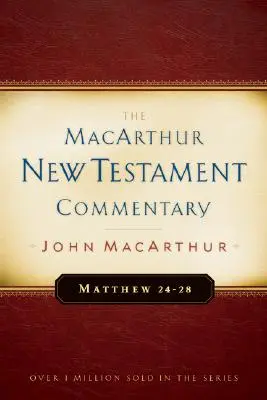 Mateo 24-28 Comentario MacArthur al Nuevo Testamento, 4 - Matthew 24-28 MacArthur New Testament Commentary, 4