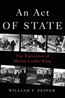 Un acto de Estado: La ejecución de Martin Luther King - An Act of State: The Execution of Martin Luther King