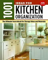 1001 ideas para organizar la cocina, nueva edición: El libro de consulta definitivo para ideas y materiales de almacenamiento - 1001 Ideas for Kitchen Organization, New Edition: The Ultimate Sourcebook for Storage Ideas and Materials