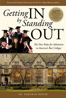 Entrar destacando: Las nuevas normas de admisión en las mejores universidades de Estados Unidos - Getting in by Standing Out: The New Rules for Admission to America's Best Colleges