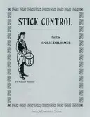 Control de baquetas: Para el Baterista - Stick Control: For the Snare Drummer