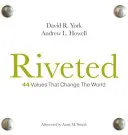 Remachado: 44 valores que cambian el mundo - Riveted: 44 Values That Change the World