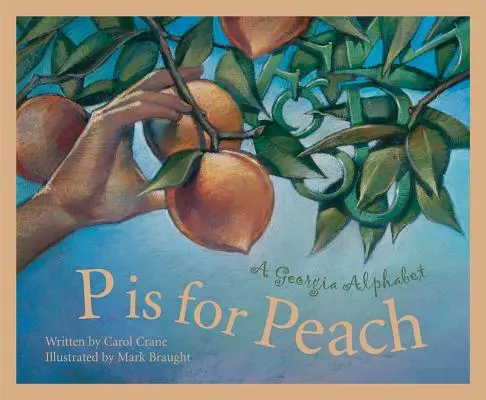 P de Peach (melocotón): Alfabeto de Georgia - P Is for Peach: A Georgia Alphabet