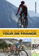 Recorrer una etapa del Tour de Francia - Las subidas legendarias y cómo recorrerlas - Ride a Stage of the Tour de France - The legendary climbs and how to ride them