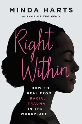 El derecho interior: Cómo curarse de los traumas raciales en el lugar de trabajo - Right Within: How to Heal from Racial Trauma in the Workplace