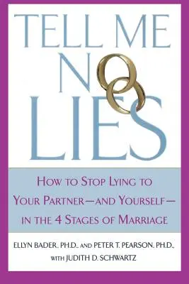 No me mientas: Cómo dejar de mentir a tu pareja -y a ti mismo- en las 4 etapas del matrimonio - Tell Me No Lies: How to Stop Lying to Your Partner-And Yourself-In the 4 Stages of Marriage