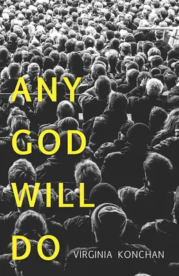 Un Dios cualquiera - Any God Will Do