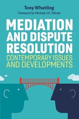 Mediación y resolución de conflictos: Cuestiones y desarrollos contemporáneos - Mediation and Dispute Resolution: Contemporary Issues and Developments