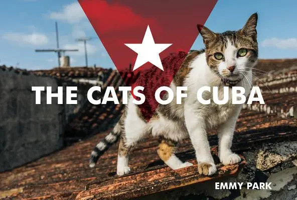 Los gatos de Cuba - The Cats of Cuba
