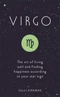 Virgo: El arte de vivir bien y encontrar la felicidad según tu signo zodiacal - Virgo: The Art of Living Well and Finding Happiness According to Your Star Sign
