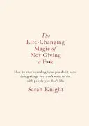 La magia de no importarte una mierda, que te cambiará la vida - Edición de regalo - Life-Changing Magic of Not Giving a F**k - Gift Edition