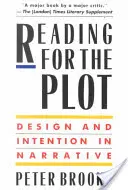 Leer en busca de la trama: diseño e intención en la narrativa - Reading for the Plot: Design and Intention in Narrative