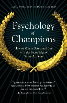 Psicología de los campeones: Cómo ganar en el deporte y en la vida con la capacidad de concentración de los superatletas - Psychology of Champions: How to Win at Sports and Life with the Focus Edge of Super-Athletes