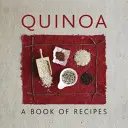 Quinoa: Un libro de recetas - Quinoa: A Book of Recipes
