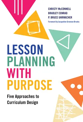 Planificación de lecciones con propósito: Cinco enfoques para el diseño curricular - Lesson Planning with Purpose: Five Approaches to Curriculum Design